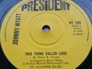 Johnny Wyatt THIS THING CALLED LOVE rare 7
