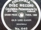 OLD LOG CABIN 78 RPM Columbia Record Music & Dialog MINSTRELS Len Spencer 1901