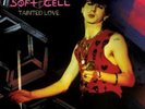 SOFT CELL: TAINTED LOVE (7