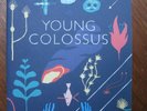 Young Colossus Limited Edition (Orlando Weeks, The Maccabees)