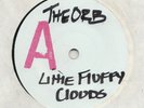 ELECTRO / AMBIENT -- THE ORB -- LITTLE FLUFFY CLOUDS  -- UK WHITE LABEL   7