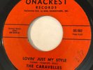 GARAGE PUNK The Caravelles LOVIN' JUST MY STYLE Onacrest 45 rare KILLER