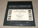 THE VELVET UNDERGROUND = THE COMPLETE MATRIX TAPES RARE LIMITED 8 LP BOX SET