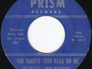 Primitive TX Garage Jangle THE REVELLS You Turned Your Back On Me 45 Prism HEAR