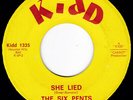 TX Garage Punk THE SIX PENTS She Lied / Summer Girl 45 Kidd HEAR