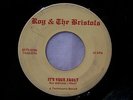 45 RPM  ROY & THE BRISTOLS It's Your Fault  1966 Unk. Label  Garage Rock  VG-