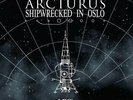 Arcturus - Shipwrecked In Oslo - 2014 Blood Music  - 2xLP