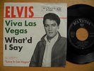 ELVIS PRESLEY Viva Las Vegas / What'd I Say 45 7