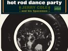 COLE , JERRY AND HIS SPACEMEN - HOT ROD DANCE PARTY NEW VINYL