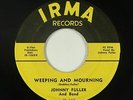 Blues 45 - Johnny Fuller & Band - Weeping And Mourning - Irma - VG+ mp3