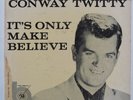 Rockabilly 45 CONWAY TWITTY It's Only Make Believe MGM picture sleeve