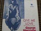 GEORGE HARRISON - GIVE ME LOVE / MISS O'DELL  7