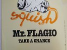 Squish TAKE A CHANCE MR. FLAGIO b/w Instrumental version 12