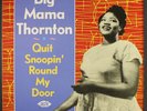 BIG MAMA THORNTON: quit snoopin' round my door ACE 12