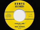 Irma Thomas - Foolish Girl / When I Met You (Rhythm & Blues/Pop, 45) 711