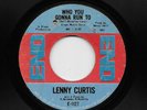 Lenny Curtis - Who You Gonna Run To / Nothing Can Help You Now (Soul, 45) 1127