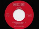 Roy Hytower - Your Good Man Is Going Bad / Must Be Love (Soul, 45) 126