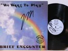 BRIEF ENCOUNTER - We Want To Play - 1981 Orig MUSIC TOWN Modern Soul LP