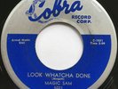 MAGIC SAM Look Whatcha Done/Everything Gonna Be Alright COBRA BLUES 45 *hear*