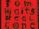 Tom Waits – Real Gone [12'' VINYL LP] NEW & SEALED