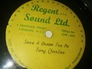 Tony Charles- REGENT SOUND London Save a dream for me UNRELEASED Acetate