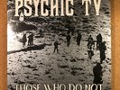 Psychic TV THOSE WHO DO NOT 1984 2x GATEFOLD LP Temple/GRAMM 23 TOPY
