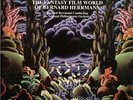 THE FANTASY FILM WORLD OF BERHARD HERRMANN - MFSL 1 - 240