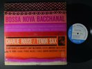 CHARLIE ROUSE Tenor Sax Bossa Nova Bacchanal LP Shrink BLUE NOTE BST--84119 RVG