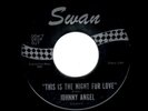 DOOWOP-JOHNNY ANGEL (FOUR J'S)-THIS IS THE NIGHT FOR LOVE/YOU'VE BEEN WRONG-SWAN