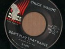 CHUCK WRIGHT - Don't Play That Dance + Palm Of Your Hand - EMBER 60s soul 45