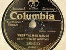 Columbia 14545 - Blind Willie Johnson - When the War Was On - 1920s gospel 78rpm