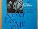 Stanley Turrentine. Never Let Me Go. Blue Note Vinyl 4129.