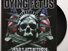 Dying Fetus: War Of Attrition Vinyl LP. Destroy The Opposition. Stop At Nothing.