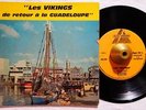 LES VIKINGS De Retour A La Guadeloupe ORIG LATIN FRANCE 45 7
