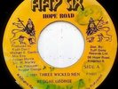 1981 Roots Reggae - THREE WICKED MEN - Reggae George - Fifty Six HOPE ROAD 7