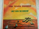 THE WARD SINGERS JUST OVER THE HORIZON BLACK GOSPEL SAVOY HARVEY ART MINT-