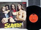SLAYED SLAYED? POLYDOR MP 2302 Japan VINYL LP