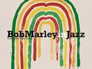 BOB MARLEY - BOB MARLEY IN JAZZ
