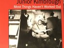 JUNIOR KIMBROUGH MOST THINGS HAVEN`T WORKED OUT VINYL LP BLACK KEYS FAT POSSUM