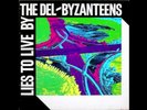 The Del-Byzanteens Lies to Live by vinyl in great condition (1982)