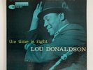 Lou Donaldson - The Time is Right (1960) 1st Blue Note DG mono RVG 47 W 63rd