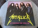 METALLICA - IN VERTIGO YOU WILL BE + X 2 LPS - VERY GOOD++