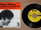 DANNY HUTTON Funny How Love Can Be 7