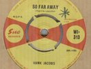 HANK JACOBS**SO FAR AWAY**MOD**SOUL**THE SUE LABEL**LISTEN TO IT