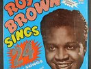 ROY BROWN: sings 24 hit songs KING 12