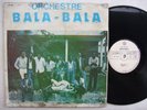 ORCHESTRE BALA BALA yaka ko DANCEFLOOR RUMBA SOUKOUS ZITANY NEIL ALIKE ?