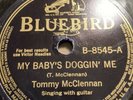 78 Rpm; Tommy McClennan ; My Baby's Doggin' Me & She's A Good ; Bluebird;B-8545
