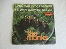 Single 7'  The Monks ?– Love Can Tame The Wild / He Went Down  GER/1967