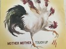 MOTHER MOTHER Touch Up VINYL 12