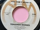 Northern Soul 45 Towanda Barnes-You Don't Mean It-A&M